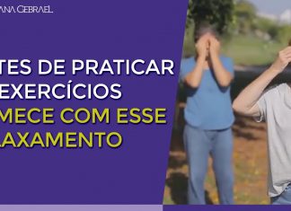 ANTES DE PRATICAR OS EXERCÍCIOS COMECE COM ESSE RELAXAMENTO