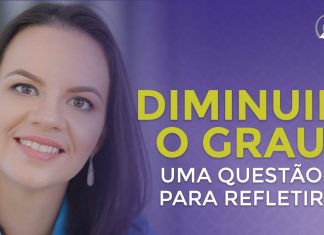 DIMINUIR O GRAU É IMPORTANTE, MAS ENXERGAR MELHOR É O PRIMEIRO PASSO