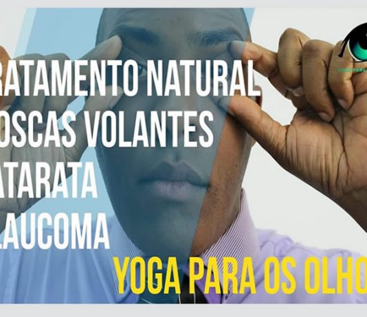 Tratamento para Moscas Volantes, Catarata, Glaucoma de forma Natural