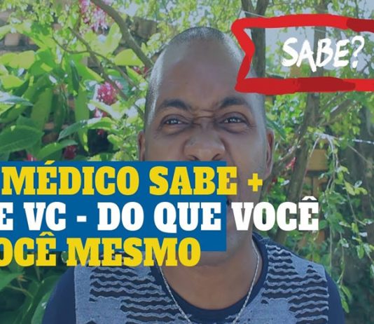 O médico sabe mais de você do que você mesmo