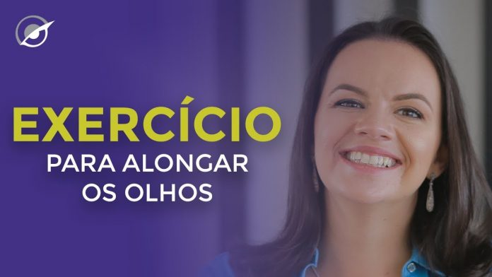 VOCÊ SABIA QUE EXISTE UM EXERCÍCIO EXCELENTE PARA ALONGAR OS OLHOS?