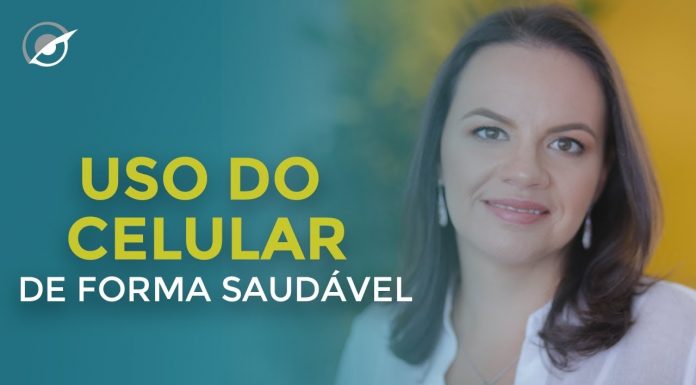 APRENDA A UTILIZAR O CELULAR SEM QUE ELE PREJUDIQUE A SUA VISÃO