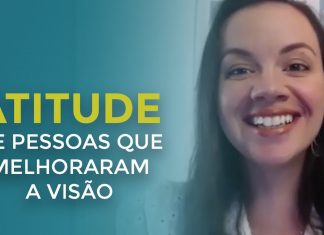 ESSA É A PRIMEIRA ATITUDE DE PESSOAS QUE MELHORARAM A VISÃO
