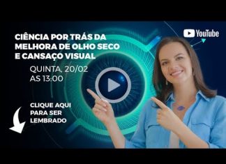 Ciência por trás da melhora de Olho Seco e Cansaço Visual – Síndrome de visão do computador.