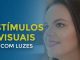 ESTÍMULOS COM LUZES SÃO BENÉFICOS PARA SUA VISÃO POR ESSES MOTIVOS