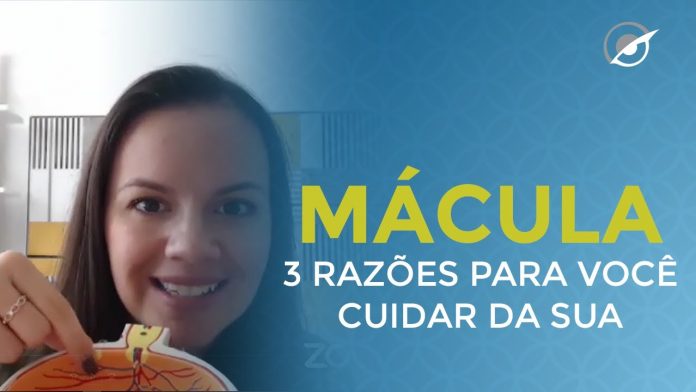 3 RAZÕES PARA VOCÊ COMEÇAR AGORA A CUIDAR DA SUA MÁCULA