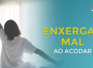 TRÊS MOTIVOS QUE PODEM FAZER VOCÊ ACORDAR ENXERGANDO MAL